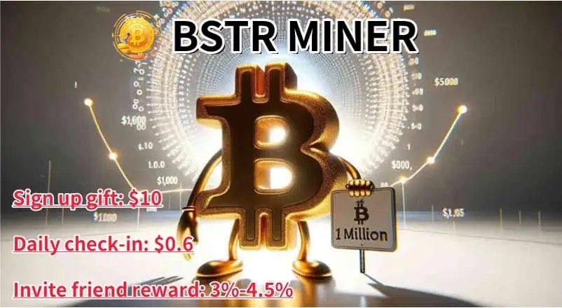 BSTR Miner’s Technological Innovations and Upgrades Create a “Triple Income Moat” for Investors!